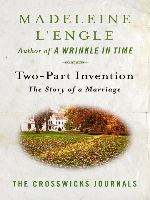 Title details for Two-Part Invention: The Story of a Marriage by Madeleine L'Engle - Available